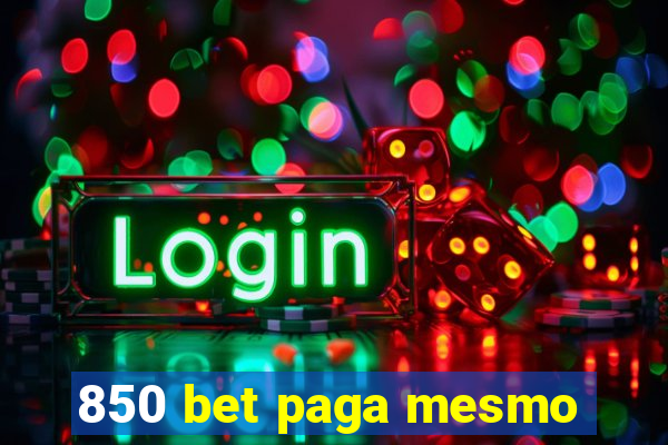 850 bet paga mesmo